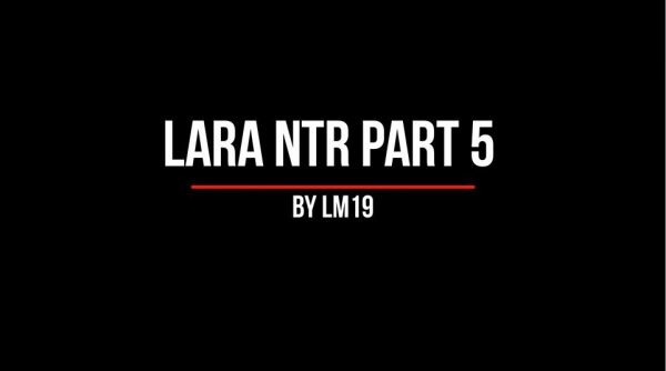 Lara Croft NTR Part 5 [LM19]